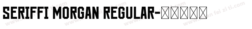 Seriffi Morgan Regular字体转换